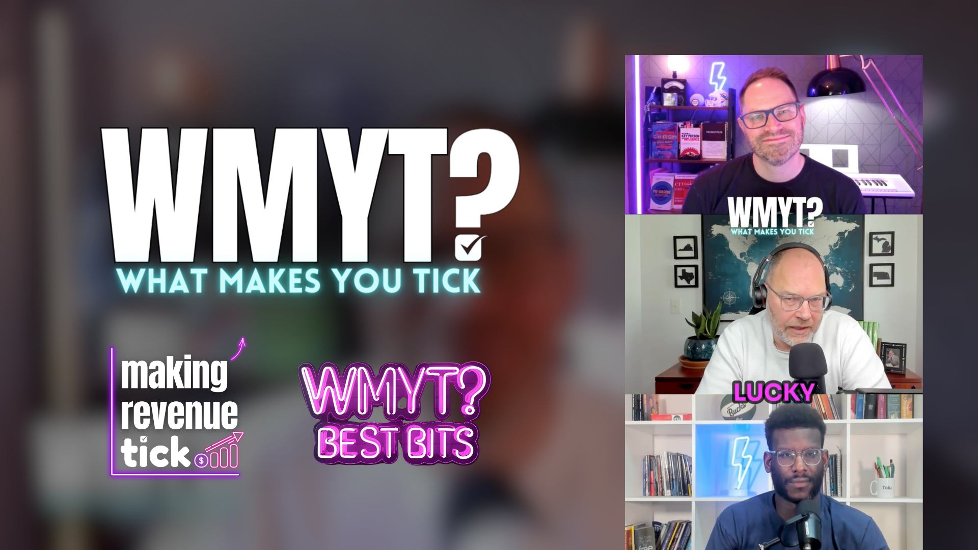 What Makes You Tick — WMYT? podcast